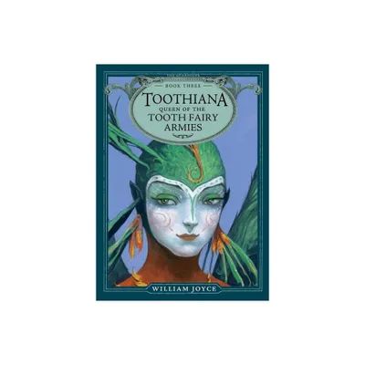 Toothiana, Queen of the Tooth Fairy Armies - (Guardians) by William Joyce (Paperback)