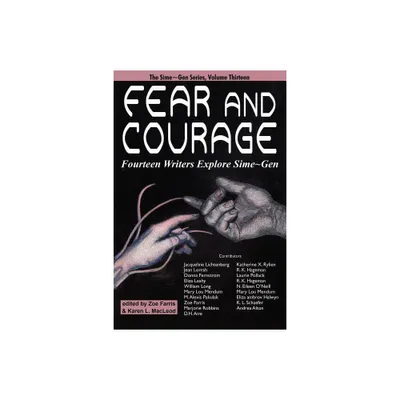 Fear and Courage - by Jacqueline Lichtenberg & Jean Lorrah (Paperback)