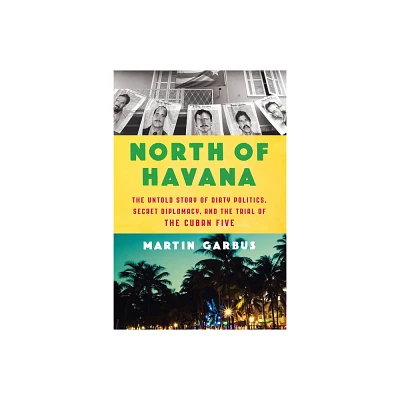 North of Havana - by Martin Garbus (Hardcover)