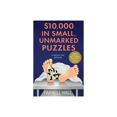 $10,000 in Small, Unmarked Puzzles - (Puzzle Lady Mysteries) by Parnell Hall (Hardcover)