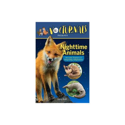 The Nocturnals Nighttime Animals: Awesome Features & Surprising Adaptations - by Tracey Hecht (Hardcover)