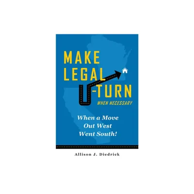 Make Legal U-Turn When Necessary - by Allison J Diedrick (Paperback)