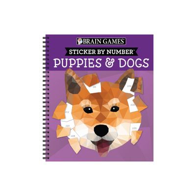 Brain Games - Sticker by Number: Puppies & Dogs - 2 Books in 1 (42 Images to Sticker) - (Spiral Bound)