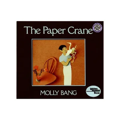 The Paper Crane - (Reading Rainbow Books) by Molly Bang (Paperback)