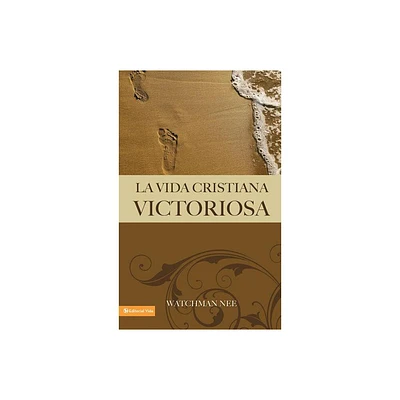 La Vida Cristiana Victoriosa - by Watchman Nee (Paperback)