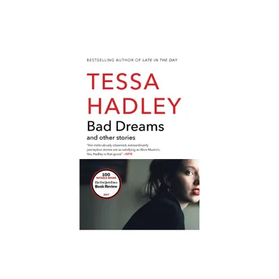 Bad Dreams and Other Stories - by Tessa Hadley (Paperback)