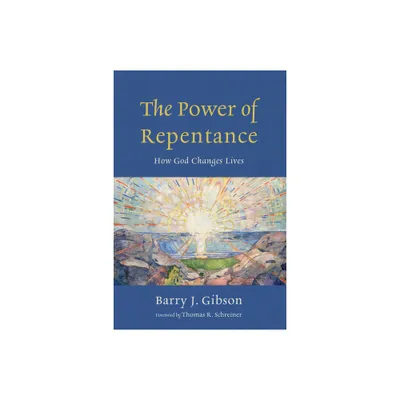 The Power of Repentance - by Barry J Gibson (Paperback)