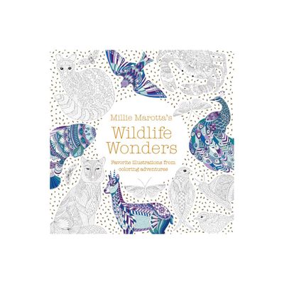 Millie MarottaS Wildlife Wonders : Favorite Illustrations From Coloring Adventures - By Millie Marotta ( Paperback )