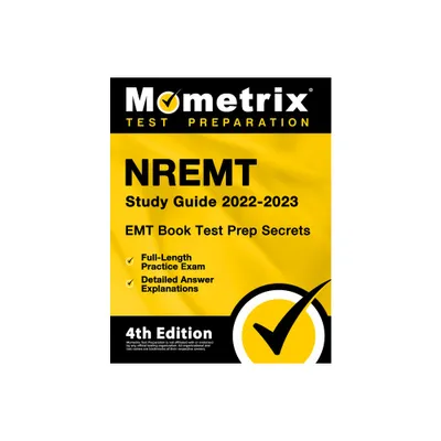 EMT Book 2022-2023 - Nremt Study Guide Secrets Test Prep, Full-Length Practice Exam, Detailed Answer Explanations - by Matthew Bowling (Paperback)