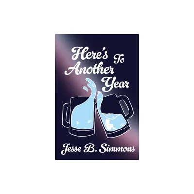 Heres To Another Year - by Jesse B Simmons (Paperback)