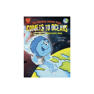 The Shocking Journey from Comets to Oceans - (Earths Amazing Journey) by Blake Hoena (Paperback)