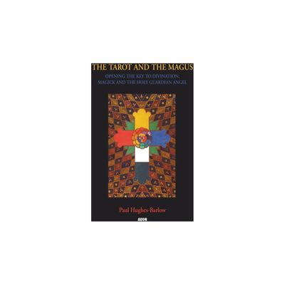 The Tarot and the Magus - by Paul Hughes-Barlow (Paperback)