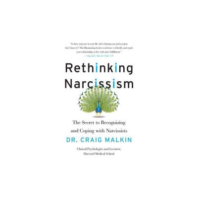 Rethinking Narcissism - by Craig Malkin (Paperback)