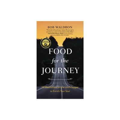 Food for the Journey - by Bob Waldron (Paperback)