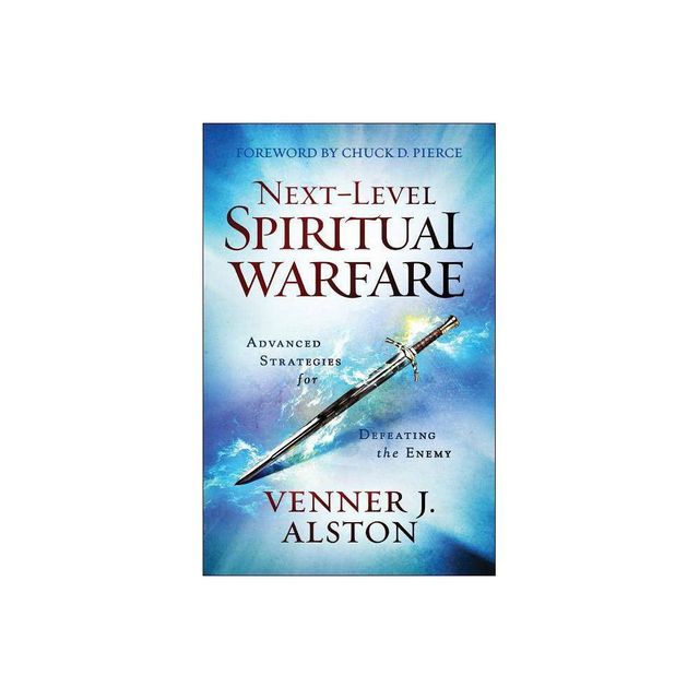 Next-Level Spiritual Warfare - by Venner J Alston (Paperback)