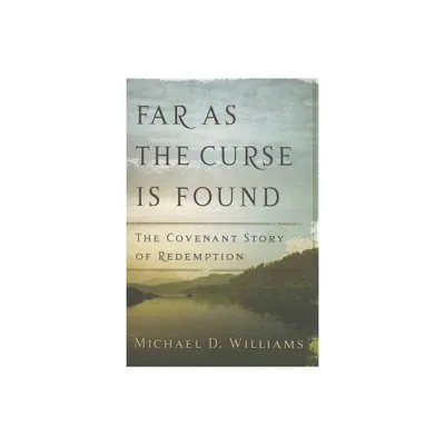 Far as the Curse Is Found - by Michael D Williams (Paperback)