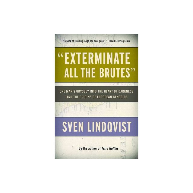 Exterminate All the Brutes - by Sven Lindqvist (Paperback)