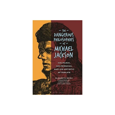 The Dangerous Philosophies of Michael Jackson - by Elizabeth Amisu (Paperback)