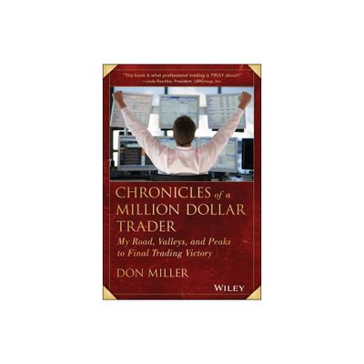 Chronicles of a Million Dollar Trader - by Don Miller (Hardcover)