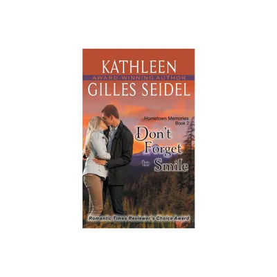 Dont Forget to Smile (Hometown Memories, Book 2) - by Kathleen Gilles Seidel (Paperback)