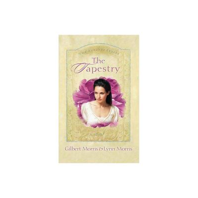 The Tapestry - (Creole) by Gilbert Morris & Lynn Morris & Morris Gilbert (Paperback)