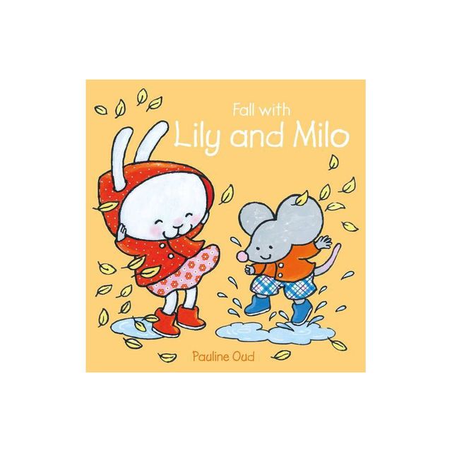 Fall with Lily and Milo - by Pauline Oud (Hardcover)