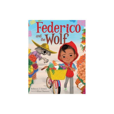 Federico and the Wolf - by Rebecca J Gomez (Hardcover)