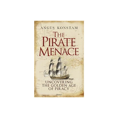 The Pirate Menace - by Angus Konstam (Hardcover)