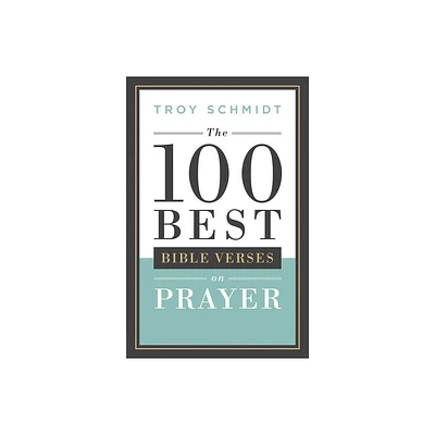 100 Best Bible Verses on Prayer - (Paperback)