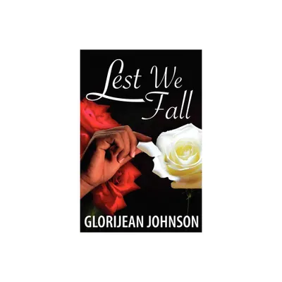 Lest We Fall - by Glorijean Johnson (Paperback)