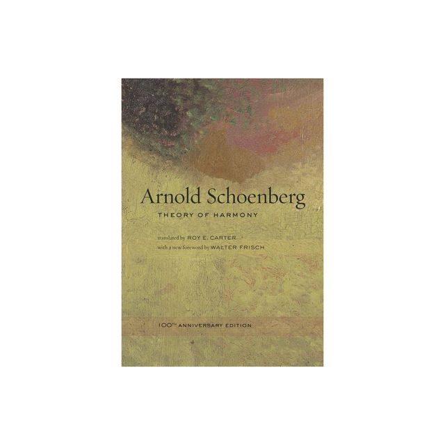 Theory of Harmony - 100th Edition by Arnold Schoenberg (Paperback)