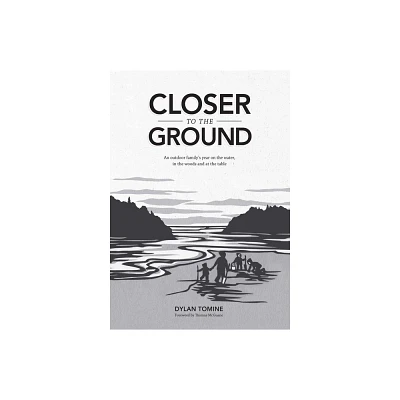 Closer to the Ground - by Dylan Tomine (Hardcover)