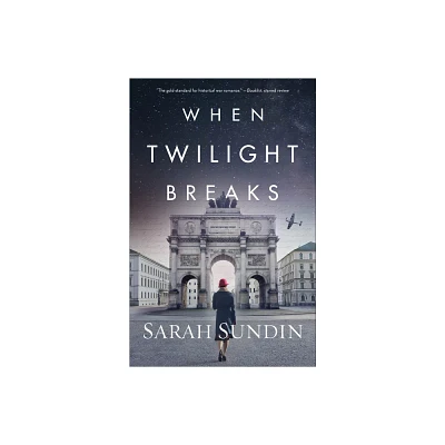 When Twilight Breaks - by Sarah Sundin (Paperback)