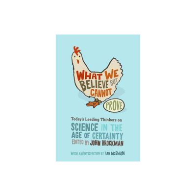 What We Believe But Cannot Prove - (Edge Question) by John Brockman (Paperback)