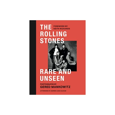 The Rolling Stones: Rare and Unseen - by Gared Mankowitz (Hardcover)