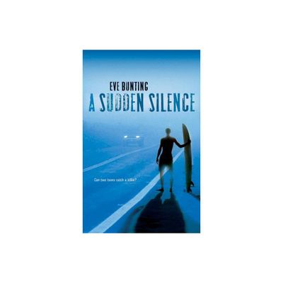 A Sudden Silence - by Eve Bunting (Paperback)