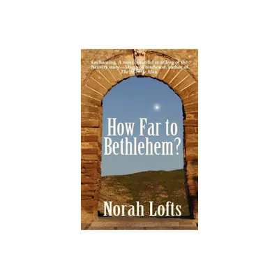 How Far to Bethlehem? - by Norah Lofts (Paperback)