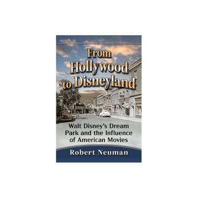 From Hollywood to Disneyland - by Robert Neuman (Paperback)