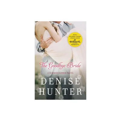 The Goodbye Bride - (Summer Harbor Novel) by Denise Hunter (Paperback)