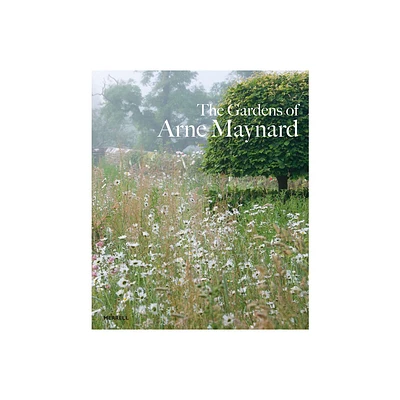 The Gardens of Arne Maynard - (Hardcover)