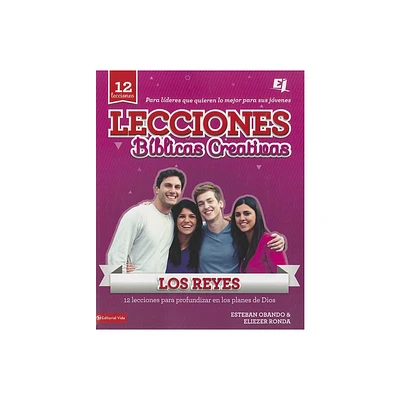 Lecciones Bblicas Creativas: Los Reyes - (Especialidades Juveniles / Lecciones Bblicas Creativas) by Eliezer Ronda & Esteban Obando (Paperback)