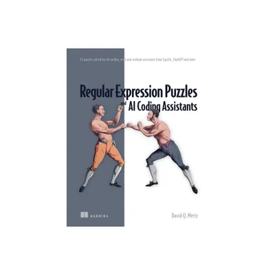 Regular Expression Puzzles and AI Coding Assistants - by David Mertz (Paperback)