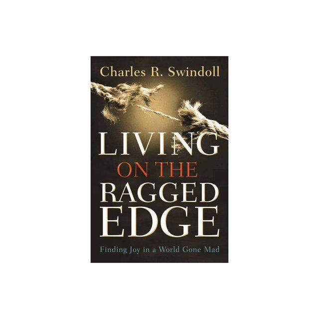 Living on the Ragged Edge - by Charles R Swindoll (Paperback)