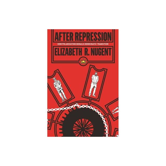 After Repression - (Princeton Studies in Political Behavior) by Elizabeth R Nugent (Paperback)