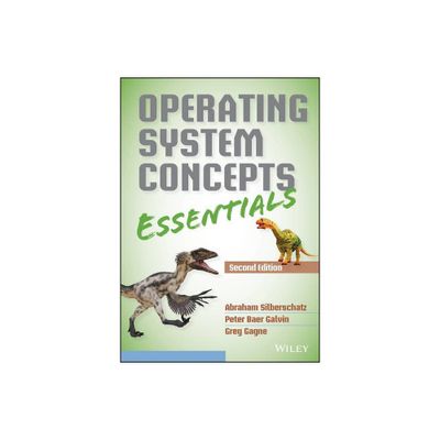 Operating System Concepts Essentials - 2nd Edition by Abraham Silberschatz & Peter B Galvin & Greg Gagne (Paperback)