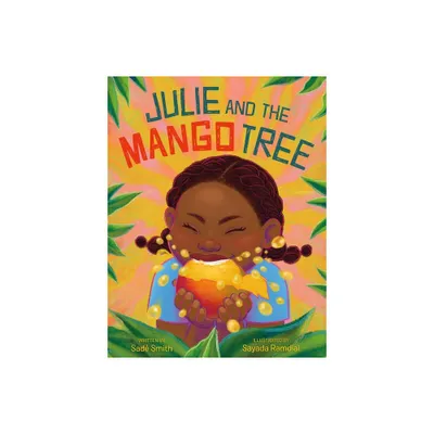 Julie and the Mango Tree - by Sad Smith (Hardcover)