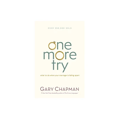 One More Try - by Gary Chapman (Paperback)