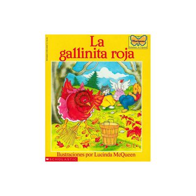 La Gallinita Roja (the Little Red Hen) - (Mariposa, Scholastic En Espa Nol) by Lucinda McQueen & Scholastic (Paperback)