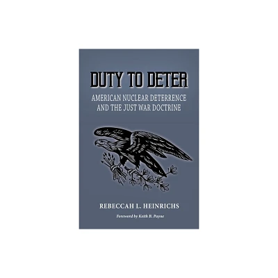 Duty to Deter - by Rebeccah Heinrichs (Paperback)