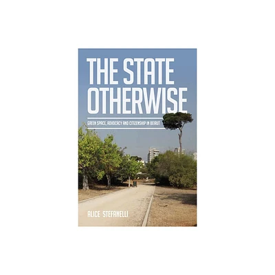 The State Otherwise - by Alice Stefanelli (Hardcover)